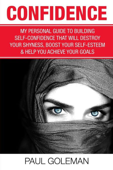 Confidence Code: An Easy and Step-by-Step Approach to Overcome Self-Doubt & Low Self-Esteem