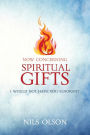 Now Concerning Spiritual Gifts: I Would Not Have You Ignorant