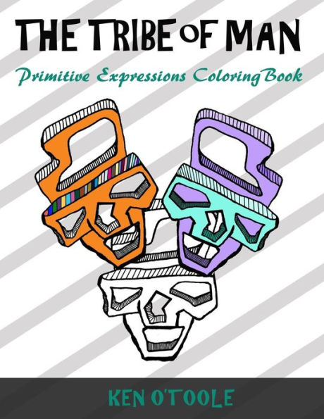 The Tribe of Man: Primitive Expression Coloring Book