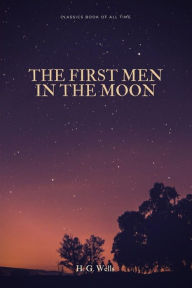 Title: The First Men in the Moon, Author: H. G. Wells