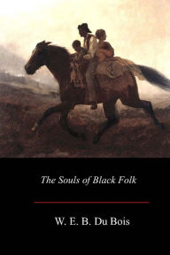 Title: The Souls of Black Folk, Author: W. E. B. Du Bois