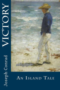 Title: Victory: An Island Tale, Author: Joseph Conrad