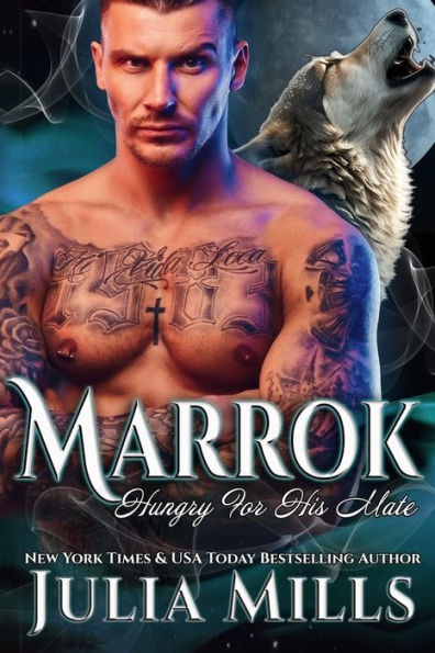Marrok: A Wolf's Hunger Alpha Shifter Romance
