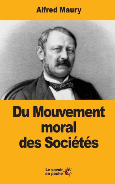 Du Mouvement moral des Sociï¿½tï¿½s