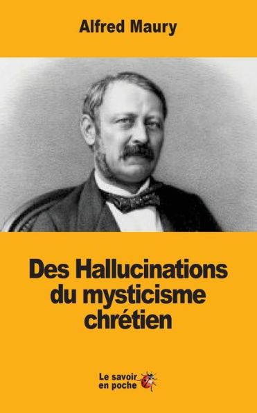 Des Hallucinations du mysticisme chrï¿½tien