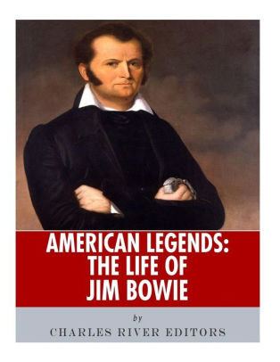 American Legends: The Life of Jim Bowie