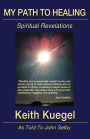 My Path To Healing: Spiritual Revelations