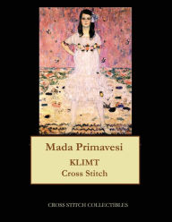 Title: Mada Primavesi: Gustav Klimt cross stitch pattern, Author: Kathleen George