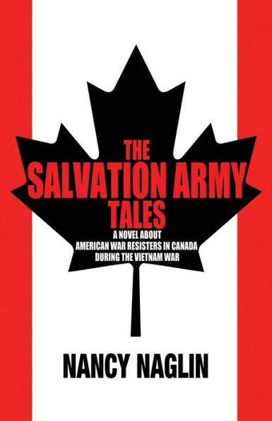 The Salvation Army Tales: A Novel about American War Resisters in Canada during the Vietnam War