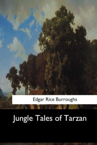 Title: Jungle Tales of Tarzan, Author: Edgar Rice Burroughs