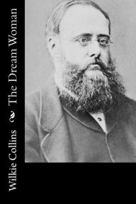 Title: The Dream Woman, Author: Wilkie Collins