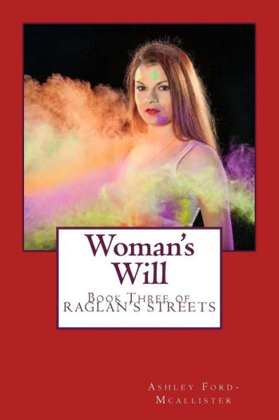 Woman's Will: Book Three of RAGLAN'S STREETS