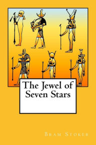 Title: The Jewel of Seven Stars, Author: Bram Stoker