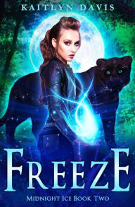 Title: Freeze, Author: Kaitlyn Davis