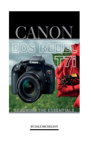 Canon EOS Rebel T7i: Learning the Essentials