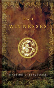 Title: Two Witnesses, Author: Madison G. Blackwell