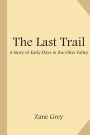 The Last Trail: A Story of Early Days in the Ohio Valley