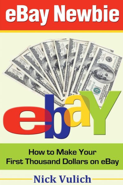 eBay Newbie: How to Make Your First Thousand Dollars on eBay