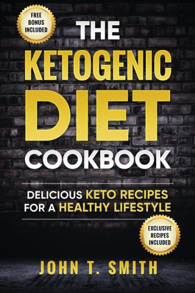 Ketogenic Diet: The Ketogenic Diet Cookbook: 75+ Delicious and Healthy Recipes for Rapid Weight Loss and Amazing Energy