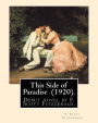 This Side of Paradise (1920). By: F. Scott Fitzgerald: This Side of Paradise is the debut novel by F. Scott Fitzgerald.