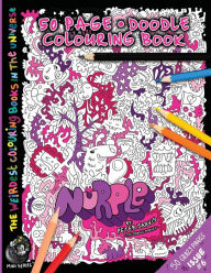 Title: NURPLE: The Weirdest colouring book in the universe #6: by The Doodle Monkey Authored by Mr Peter Jarvis, Author: Peter Jarvis