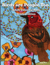 Title: Birds are People Too - Coloring Book - Orioles, Author: Doug West