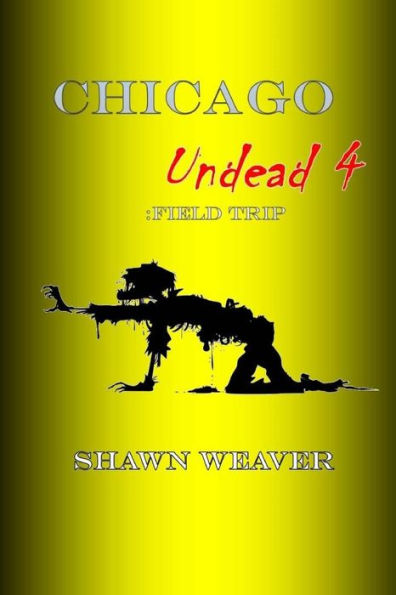 Chicago Undead 4: Field Trip