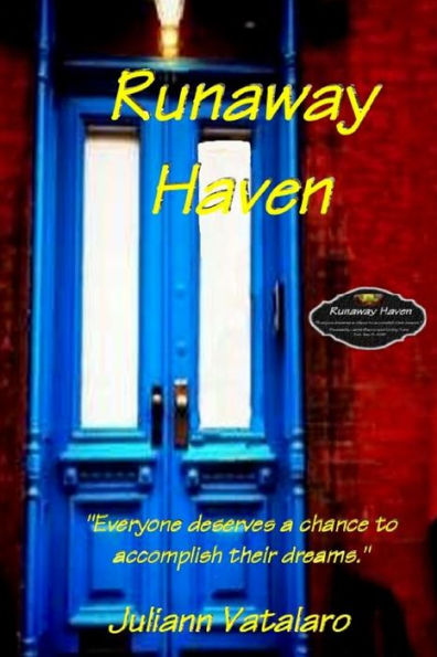 Runaway Haven: "Everyone deserves a chance to accomplish their dreams."