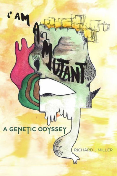 I Am A Mutant: A Genetic Odyssey