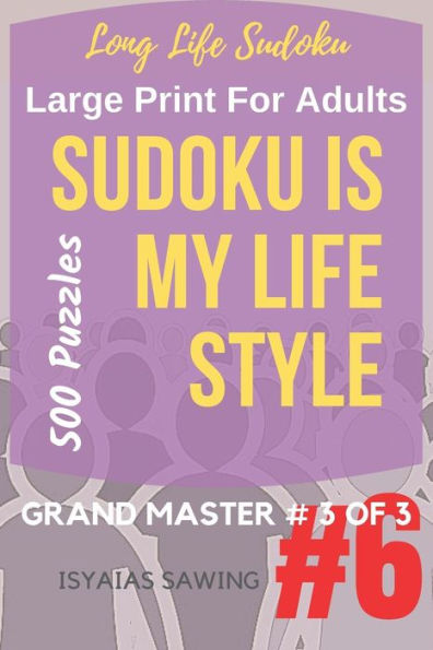 Long Life Sudoku 6: Sudoku is My Life Style #6
