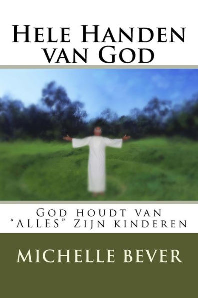 Hele Handen Van God: God Houdt Van "alles" Zijn Kinderen