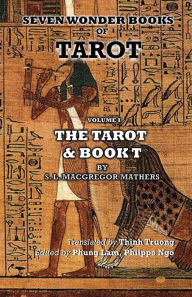 Title: Seven Wonder Books of Tarot: Volume I: The Tarot & Book T (Vietnamese Edition): Seven Wonder Books of Tarot, Author: Samuel Liddell MacGregor Mathers