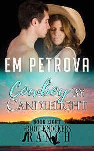 Title: Cowboy by Candlelight, Author: Em Petrova