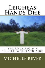 Title: Leigheas Hands Dhe: Tha Gaol Aig Dia 