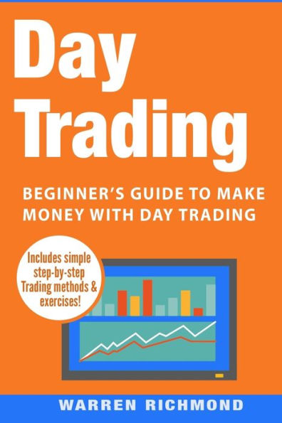 Day Trading: Beginner's Guide to Make Money with Day Trading