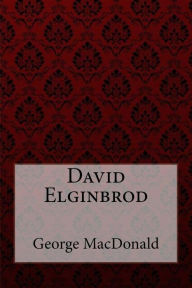 Title: David Elginbrod George MacDonald, Author: Paula Benitez
