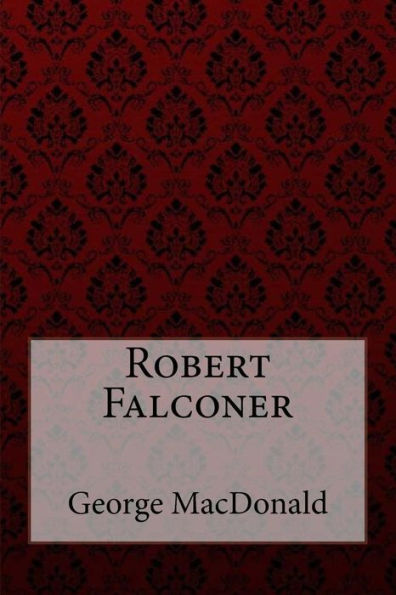 Robert Falconer George MacDonald