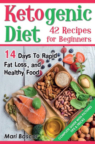 Ketogenic Diet 42 Recipes for Beginners: 14 Days to Rapid Fat Loss and Healthy Food (Black & White Edition)