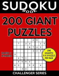 Title: Sudoku Book 200 GIANT Puzzles, 100 Hard and 100 Extra Hard: Sudoku Puzzle Book With One Large Print Gigantic Puzzle Per Page and Two Levels of Difficulty To Improve Your Game, Author: Sudoku Book