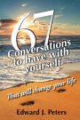 67 Conversations to Have with Yourself: That Will Change Your Life