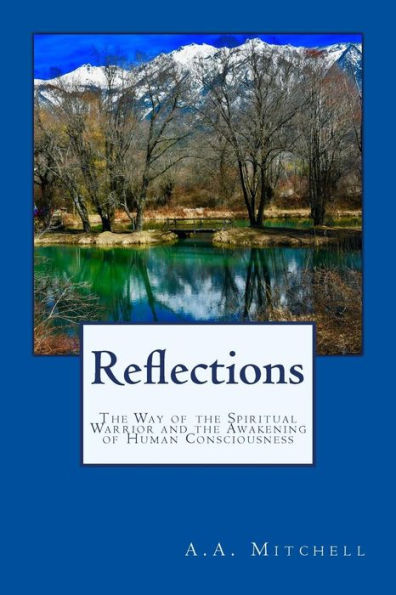 Reflections: Relating to The Way of the Spiritual Warrior and the Awakening of Human Consciousness