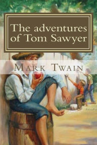 The adventures of Tom Sawyer by Mark Twain, Paperback | Barnes & Noble®