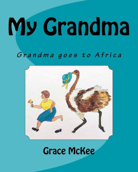 My Grandma: Grandma goes to Africa