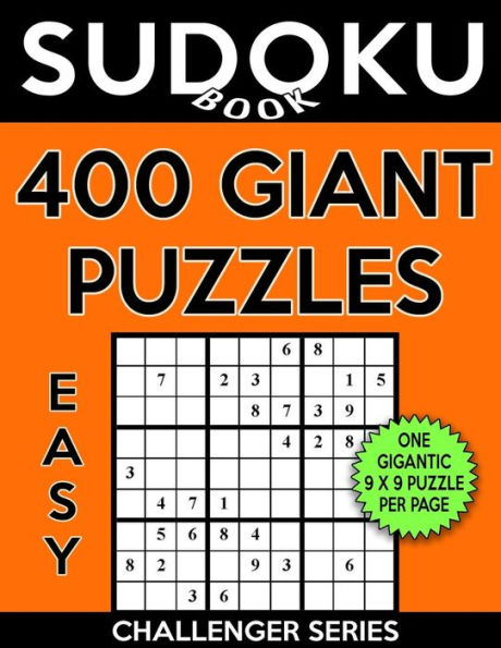 Sudoku Book 400 Easy GIANT Puzzles: Sudoku Puzzle Book With One Gigantic Large Print Puzzle Per Page, One Level of Difficulty