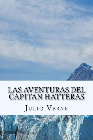 Las Aventuras del Capitan Hatteras (Spanish) Edition