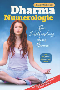 Title: Dharma-Numerologie: Die Entschlüsselung deines Namens, Author: Bernard Hallerbach