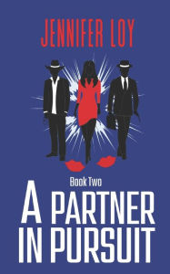 Title: A Partner In Pursuit: Book Two, Author: Jennifer Loy