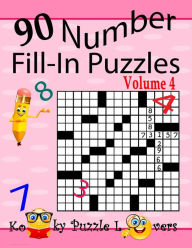 Title: Number Fill-In Puzzles, Volume 4, 90 Puzzles, Author: Kooky Puzzle Lovers