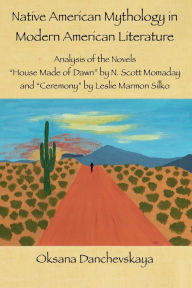 Title: Native American Mythology in Modern American Literature: Analysis of the Novels 