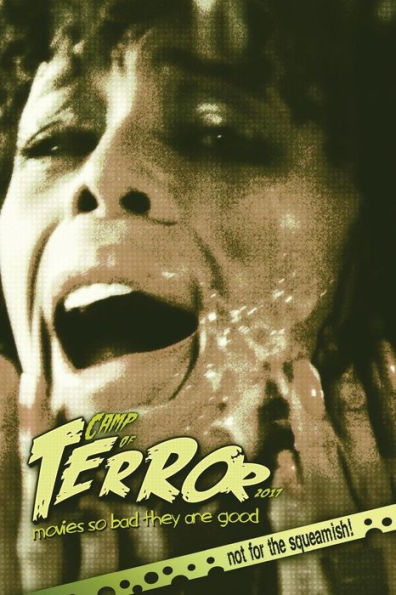 Camp of Terror 2017: Movies so bad they are good